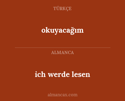 ich werde lesen - okuyacağım
