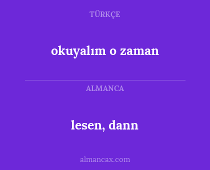 lesen, dann - okuyalım o zaman