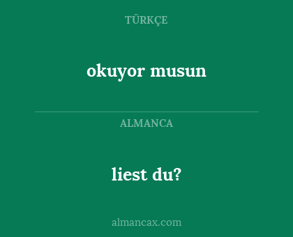 liest du? - okuyor musun