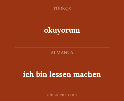okuyorum - ich bin lessen machen