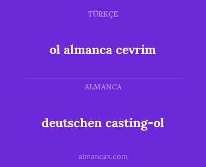 deutschen casting-ol - ol almanca cevrim