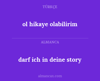 ol hikaye olabilirim - darf ich in deine story