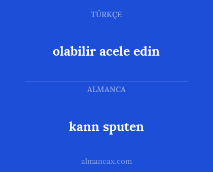 kann sputen - olabilir acele edin