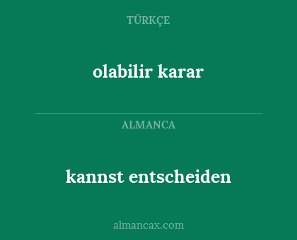 olabilir karar - kannst entscheiden