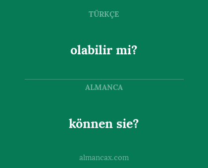 olabilir mi? - können sie?