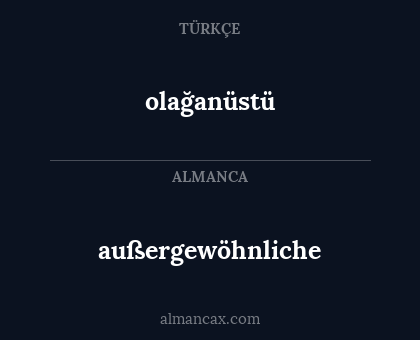 olağanüstü - außergewöhnliche