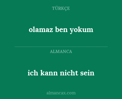 ich kann nicht sein - olamaz ben yokum