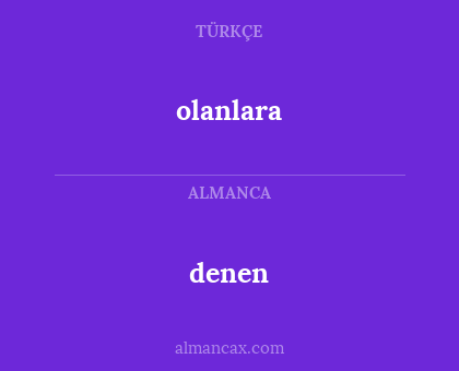 denen - olanlara