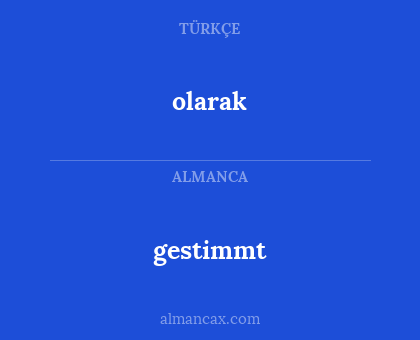 gestimmt - olarak