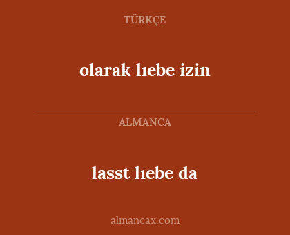 lasst lıebe da - olarak lıebe izin