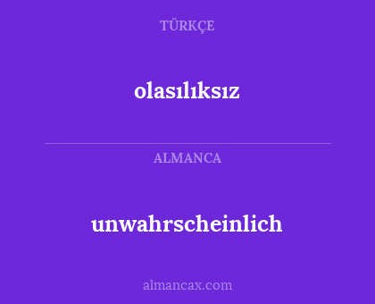 unwahrscheinlich - olasılıksız
