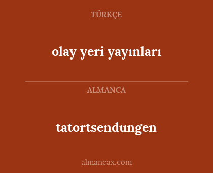tatortsendungen - olay yeri yayınları
