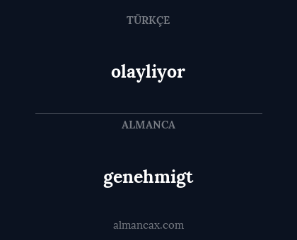 genehmigt - olayliyor