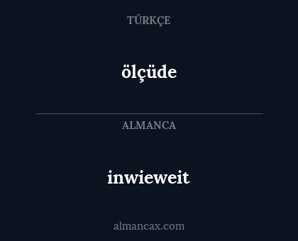 inwieweit - ölçüde