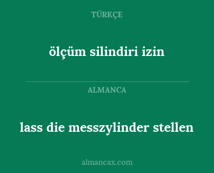 lass die messzylinder stellen - ölçüm silindiri izin