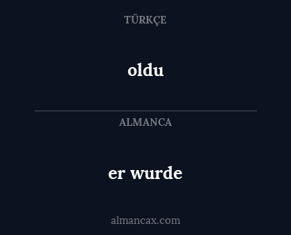 oldu - er wurde