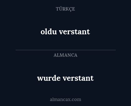 oldu verstant - wurde verstant
