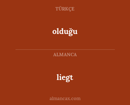 liegt - olduğu