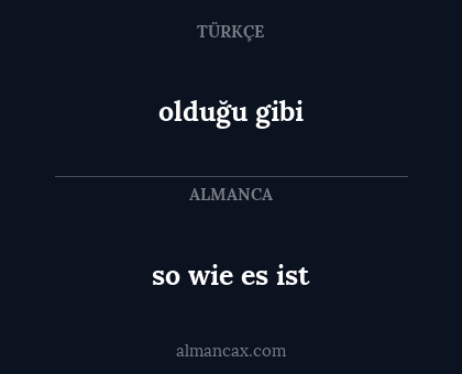 olduğu gibi - so wie es ist