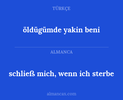 öldügümde yakin beni - schließ mich, wenn ich sterbe