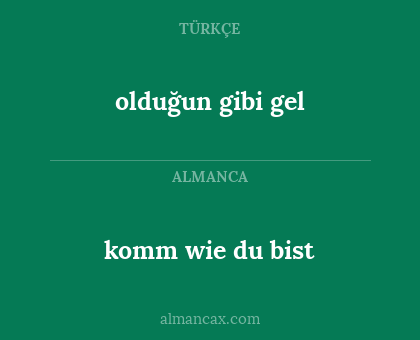 komm wie du bist - olduğun gibi gel