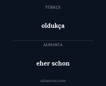 eher schon - oldukça