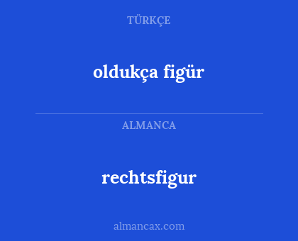oldukça figür - rechtsfigur