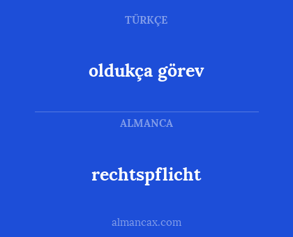 oldukça görev - rechtspflicht
