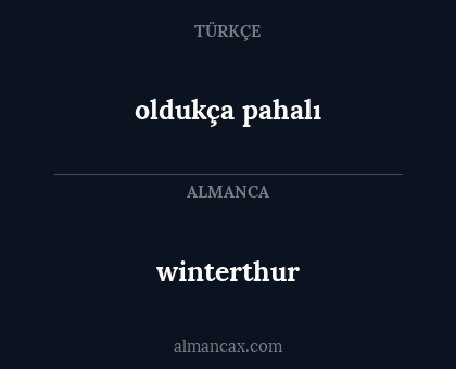 oldukça pahalı - winterthur