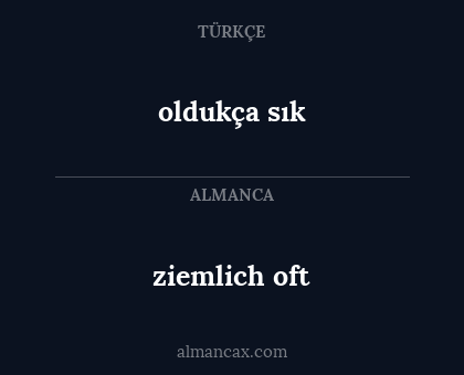 ziemlich oft - oldukça sık