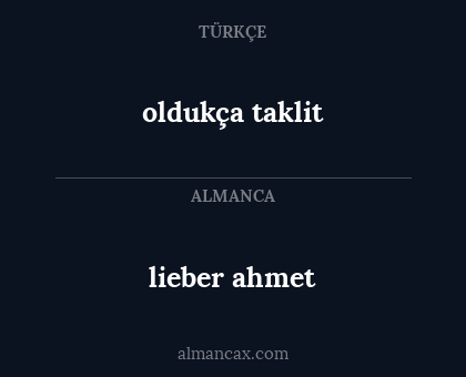 lieber ahmet - oldukça taklit