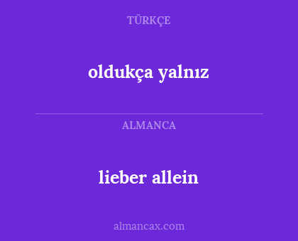 lieber allein - oldukça yalnız