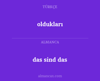 das sind das - oldukları