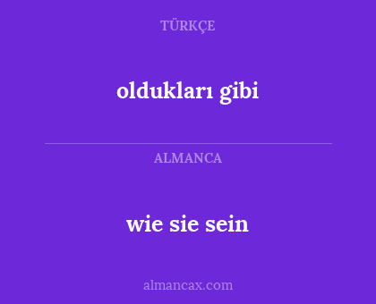 wie sie sein - oldukları gibi