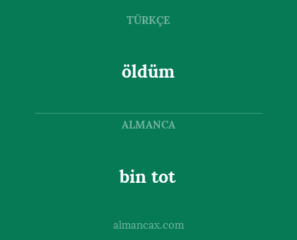 öldüm - bin tot