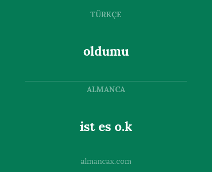 oldumu - ist es o.k