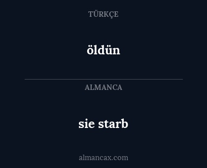 öldün - sie starb