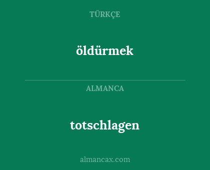 öldürmek - totschlagen