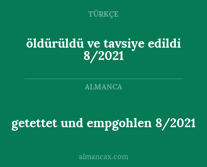 öldürüldü ve tavsiye edildi 8/2021 - getettet und empgohlen 8/2021