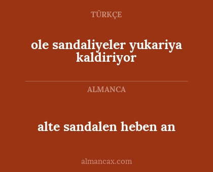 ole sandaliyeler yukariya kaldiriyor - alte sandalen heben an