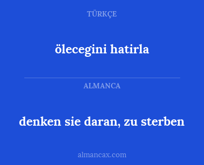 denken sie daran, zu sterben - ölecegini hatirla