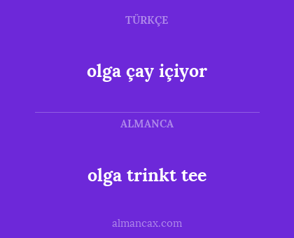 olga çay içiyor - olga trinkt tee