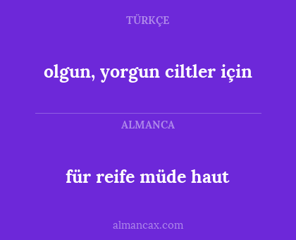 olgun, yorgun ciltler için - für reife müde haut