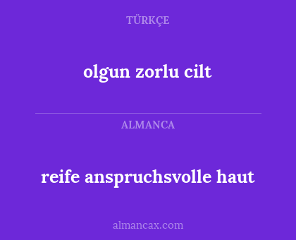 olgun zorlu cilt - reife anspruchsvolle haut