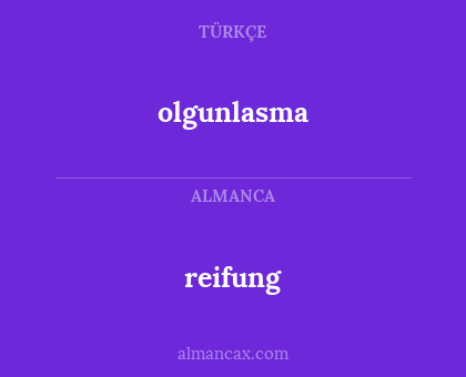 reifung - olgunlasma