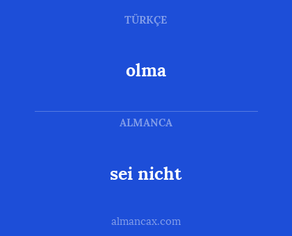 sei nicht - olma