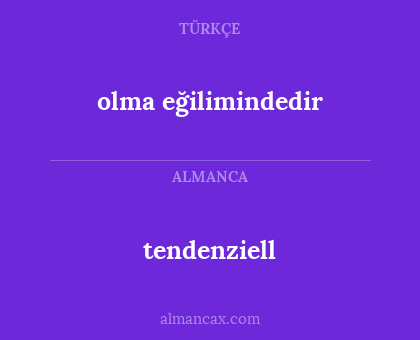 tendenziell - olma eğilimindedir