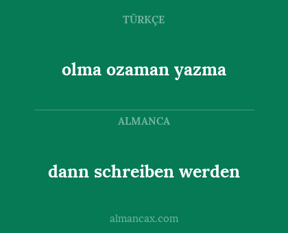 dann schreiben werden - olma ozaman yazma