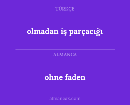 olmadan iş parçacığı - ohne faden