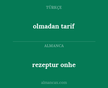 rezeptur onhe - olmadan tarif